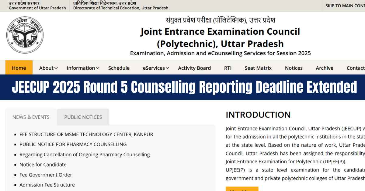 JEECUP 2025 Round 5 Counselling Reporting Deadline Extended till August 20; Details Here